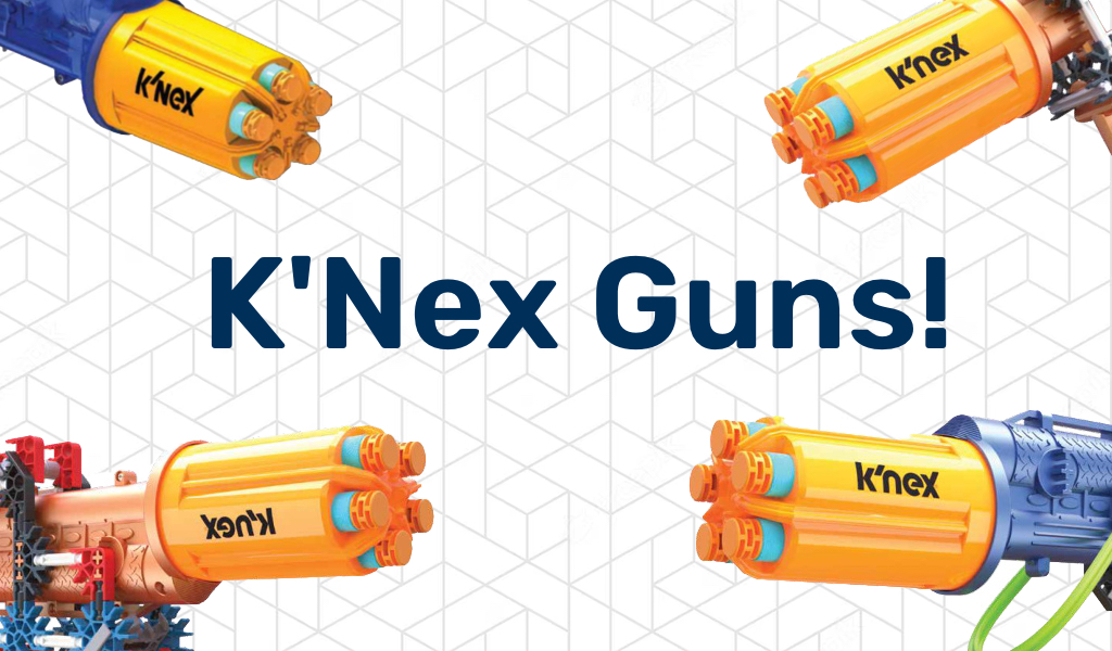 K’Nex Guns and Weapons